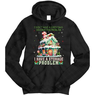 I DonT Have A Christmas Decorating Problem I Have A Storage Tie Dye Hoodie