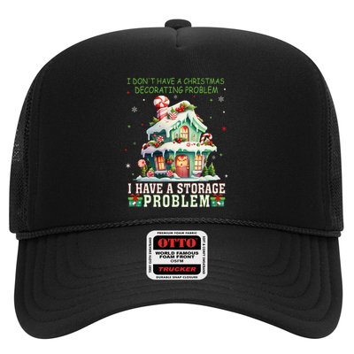 I DonT Have A Christmas Decorating Problem I Have A Storage Trucker Hat