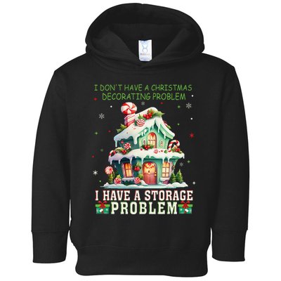 I DonT Have A Christmas Decorating Problem I Have A Storage Toddler Hoodie