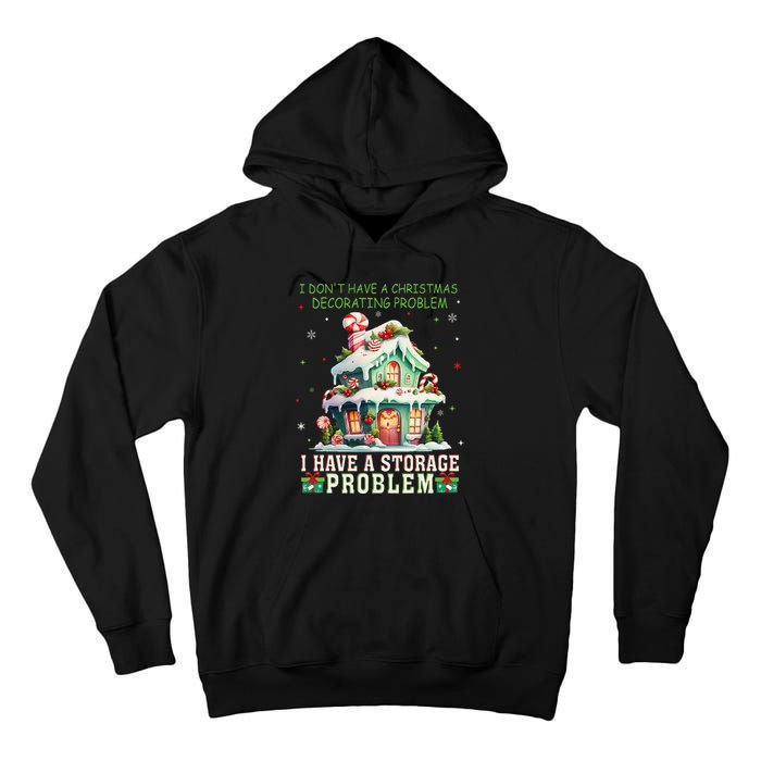 I DonT Have A Christmas Decorating Problem I Have A Storage Tall Hoodie