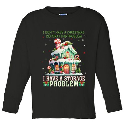 I DonT Have A Christmas Decorating Problem I Have A Storage Toddler Long Sleeve Shirt