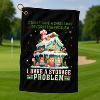 I DonT Have A Christmas Decorating Problem I Have A Storage Golf Towel