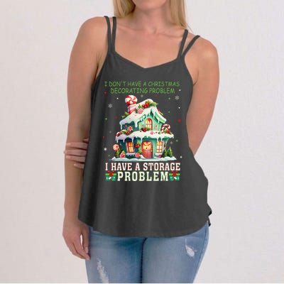 I DonT Have A Christmas Decorating Problem I Have A Storage Women's Strappy Tank