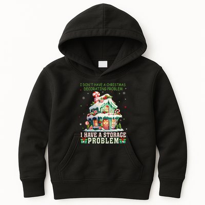I DonT Have A Christmas Decorating Problem I Have A Storage Kids Hoodie