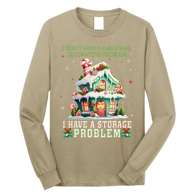 I DonT Have A Christmas Decorating Problem I Have A Storage Long Sleeve Shirt
