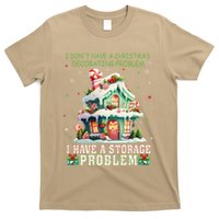 I DonT Have A Christmas Decorating Problem I Have A Storage T-Shirt