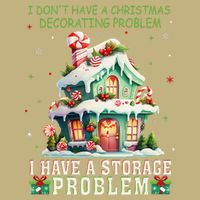 I DonT Have A Christmas Decorating Problem I Have A Storage Button