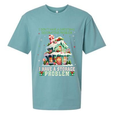 I DonT Have A Christmas Decorating Problem I Have A Storage Sueded Cloud Jersey T-Shirt