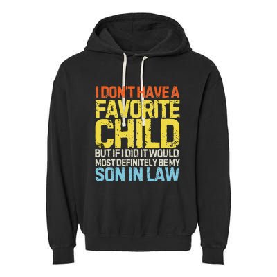 I DonT Have A Favorite Child Son In Law Garment-Dyed Fleece Hoodie