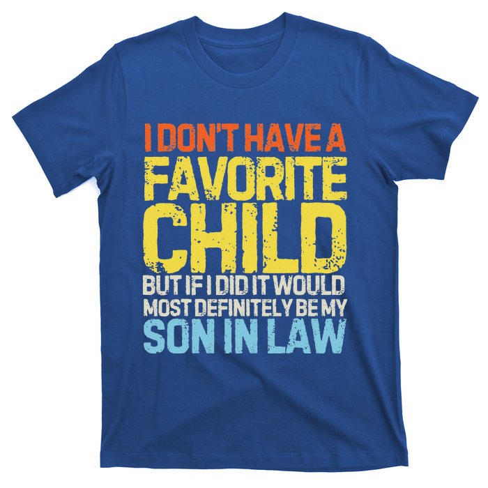 I DonT Have A Favorite Child Son In Law T-Shirt