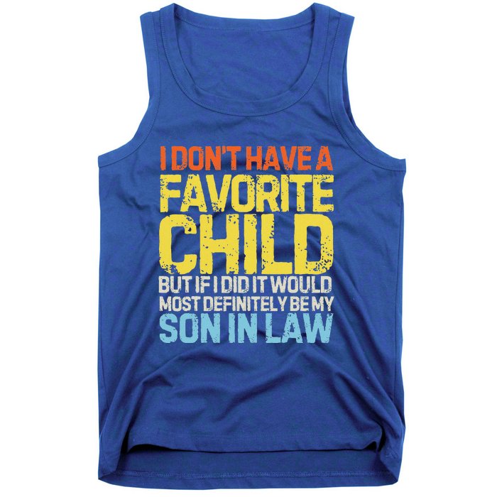 I DonT Have A Favorite Child Son In Law Tank Top