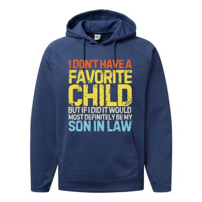 I DonT Have A Favorite Child Son In Law Performance Fleece Hoodie