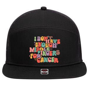 I Don't Have Enough Middle Fingers For Cancer Groovy Retro 7 Panel Mesh Trucker Snapback Hat