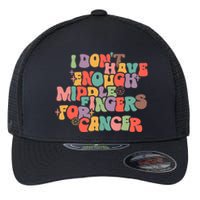 I Don't Have Enough Middle Fingers For Cancer Groovy Retro Flexfit Unipanel Trucker Cap