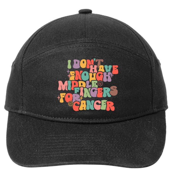 I Don't Have Enough Middle Fingers For Cancer Groovy Retro 7-Panel Snapback Hat