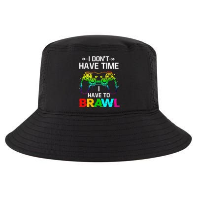 I Don't Have Time I Have To Brawl Showdown Stars Funny Gamer Cool Comfort Performance Bucket Hat