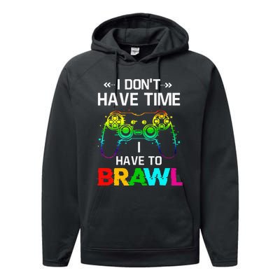 I Don't Have Time I Have To Brawl Showdown Stars Funny Gamer Performance Fleece Hoodie