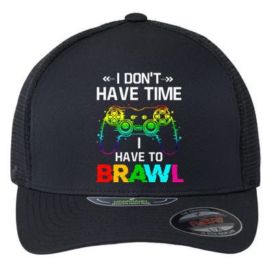 I Don't Have Time I Have To Brawl Showdown Stars Funny Gamer Flexfit Unipanel Trucker Cap