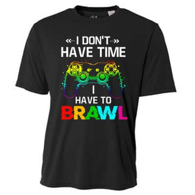 I Don't Have Time I Have To Brawl Showdown Stars Funny Gamer Cooling Performance Crew T-Shirt