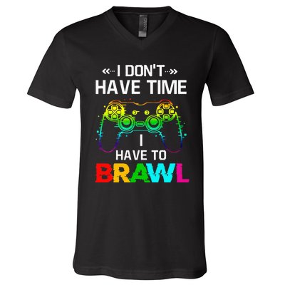 I Don't Have Time I Have To Brawl Showdown Stars Funny Gamer V-Neck T-Shirt