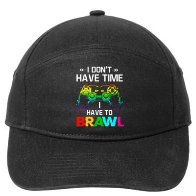 I Don't Have Time I Have To Brawl Showdown Stars Funny Gamer 7-Panel Snapback Hat