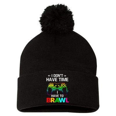 I Don't Have Time I Have To Brawl Showdown Stars Funny Gamer Pom Pom 12in Knit Beanie