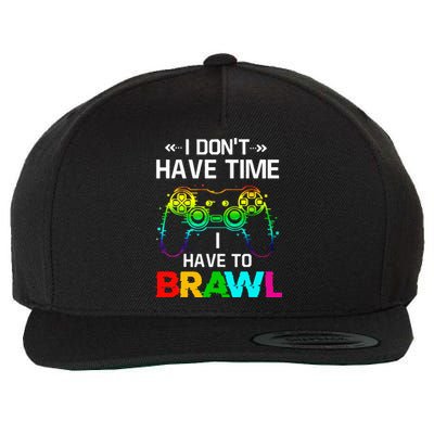 I Don't Have Time I Have To Brawl Showdown Stars Funny Gamer Wool Snapback Cap