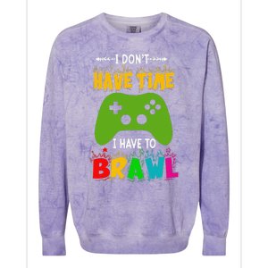 I DonT Have Time I Have To Brawl Showdown Stars Funny Gamer Gift Colorblast Crewneck Sweatshirt