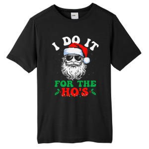 I Do It For The Hos Christmas Funny Santa Claus Xmas Holiday Tall Fusion ChromaSoft Performance T-Shirt