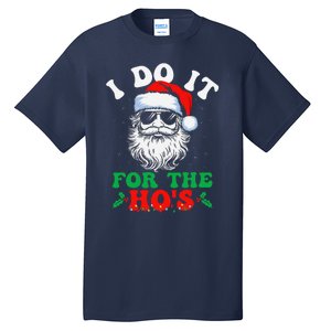 I Do It For The Hos Christmas Funny Santa Claus Xmas Holiday Tall T-Shirt