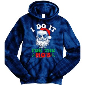 I Do It For The Hos Christmas Funny Santa Claus Xmas Holiday Tie Dye Hoodie