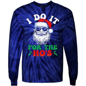 I Do It For The Hos Christmas Funny Santa Claus Xmas Holiday Tie-Dye Long Sleeve Shirt