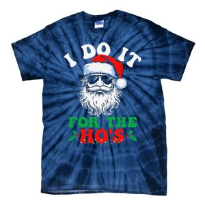 I Do It For The Hos Christmas Funny Santa Claus Xmas Holiday Tie-Dye T-Shirt