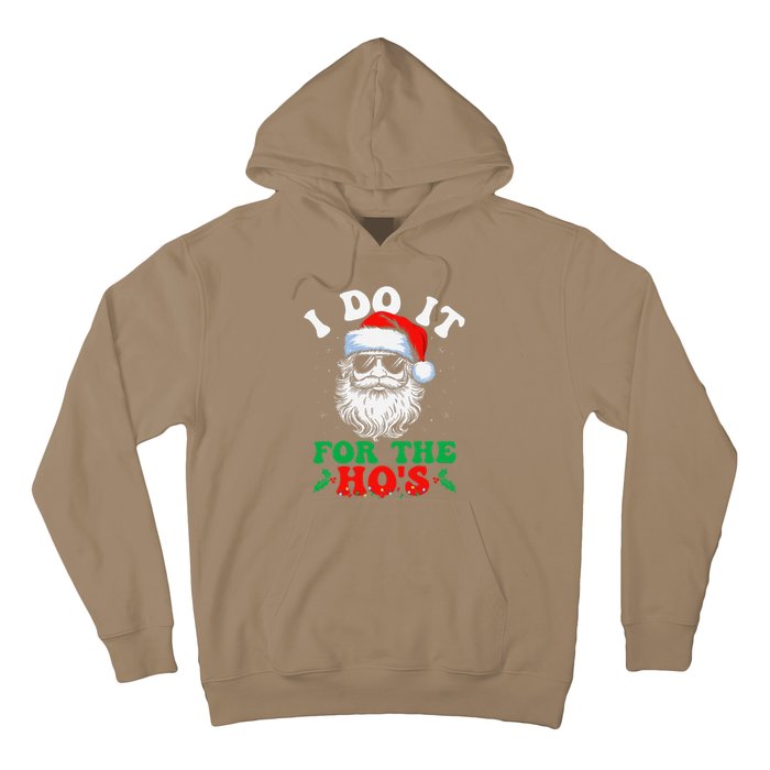 I Do It For The Hos Christmas Funny Santa Claus Xmas Holiday Hoodie