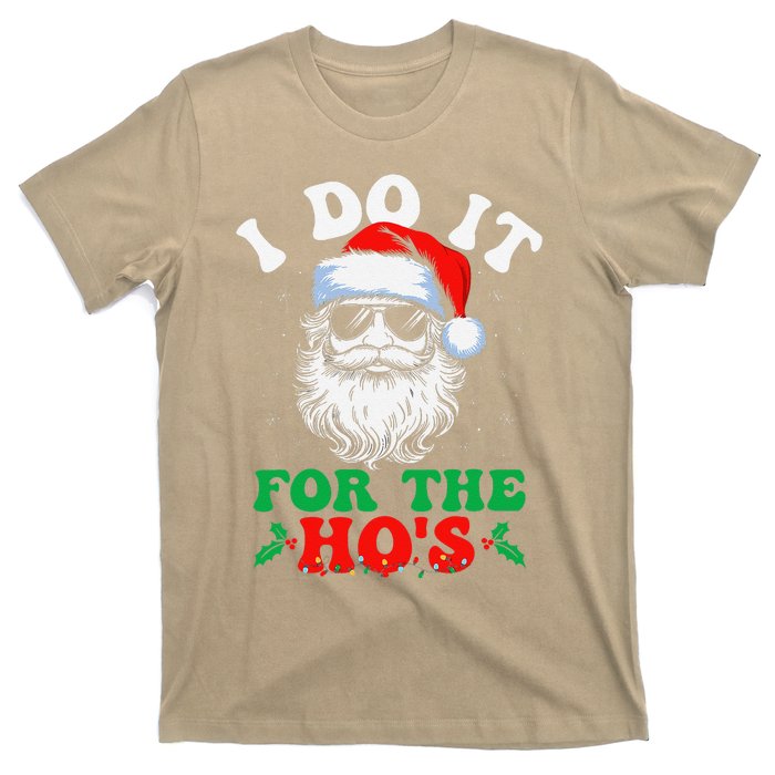 I Do It For The Hos Christmas Funny Santa Claus Xmas Holiday T-Shirt