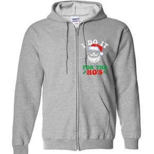 I Do It For The Hos Christmas Funny Santa Claus Xmas Holiday Full Zip Hoodie