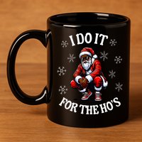 I Do It For The Hos African American Christmas Afro Santa 11oz C Handle Ceramic Mug