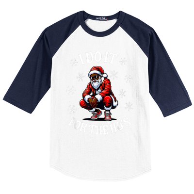 I Do It For The Hos African American Christmas Afro Santa Baseball Sleeve Shirt