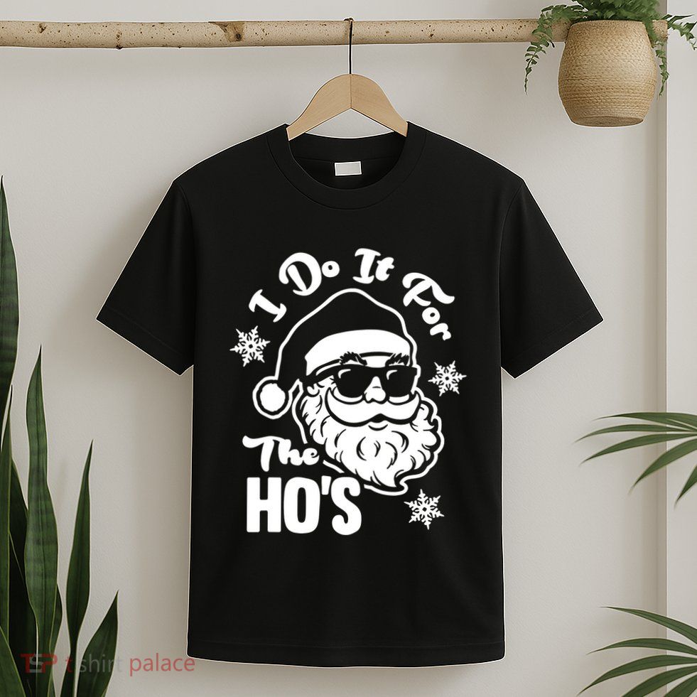 I Do It For The Hos Funny Christmas Pajama Family Xmas T-Shirt