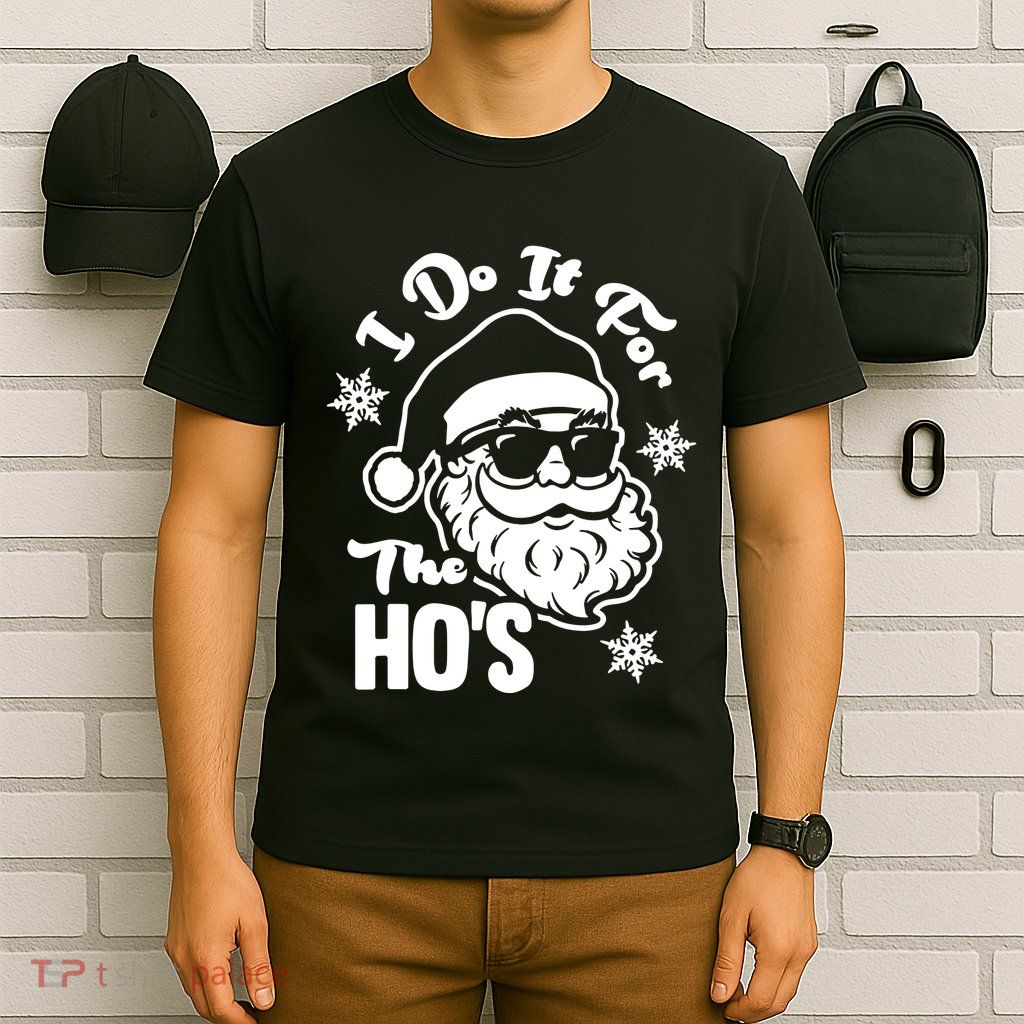 I Do It For The Hos Funny Christmas Pajama Family Xmas T-Shirt