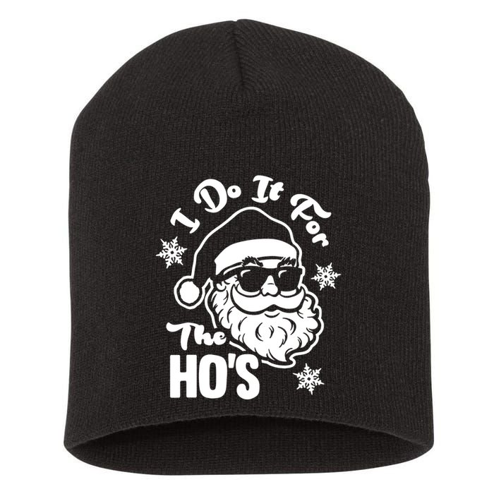 I Do It For The Hos Funny Christmas Pajama Family Xmas Short Acrylic Beanie