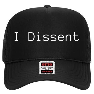 I Dissent High Crown Mesh Back Trucker Hat