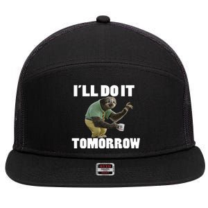 I´ll Do It Tomorrow Sloth Lover Sloths Animal 7 Panel Mesh Trucker Snapback Hat