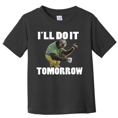 I´ll Do It Tomorrow Sloth Lover Sloths Animal Toddler T-Shirt