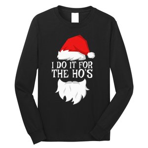 I Do It For The HoS Santa Christmas Long Sleeve Shirt