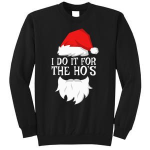 I Do It For The HoS Santa Christmas Tall Sweatshirt