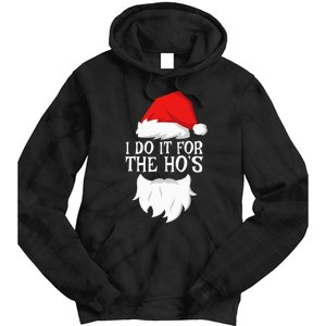 I Do It For The HoS Santa Christmas Tie Dye Hoodie