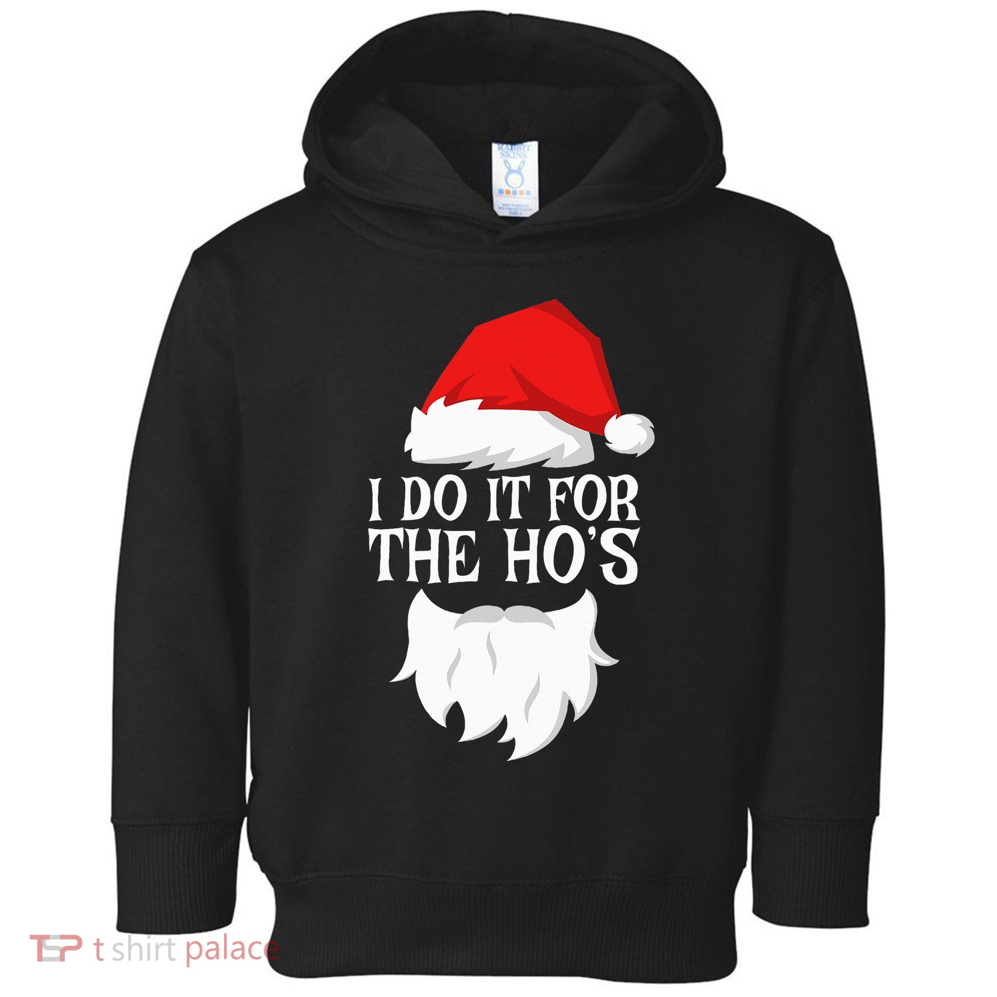 I Do It For The HoS Santa Christmas Toddler Hoodie