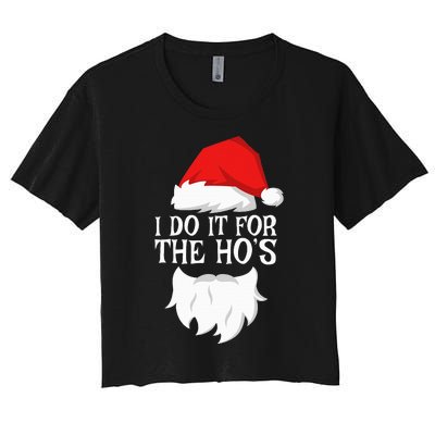 I Do It For The HoS Santa Christmas Women's Crop Top Tee