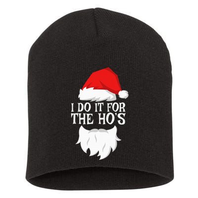 I Do It For The HoS Santa Christmas Short Acrylic Beanie